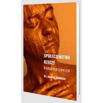 Spo�ecze�stwo rzeczy - Andrzej Zwoli�ski