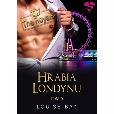 Hrabia Londynu. The Royals. Tom 5 - Louise  Bay