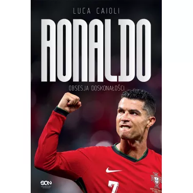 Ronaldo. Obsesja doskona�o�ci - Luca Caioli