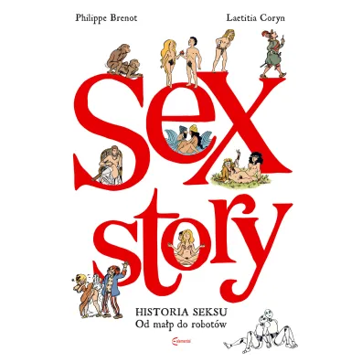 Sex Story. Historia seksu. Od ma�p do robot�w - Brenot Philippe, Coryn Laetitia