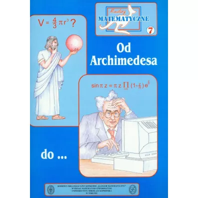 Miniatury matematyczne 07 Od Archimedesa do... - Pawe Jarek, Mirosaw Uscki, Piotr Nodzyski, Zbigniew Bobiski, Jarek Pawe, Lev Kourliandtchik