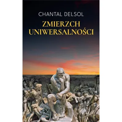 Zmierzch uniwersalno�ci - Chantal Delsol