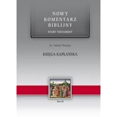 Nowy komentarz biblijny. Stary Testament. Ksi�ga Kap�a�ska - Antoni Tronina