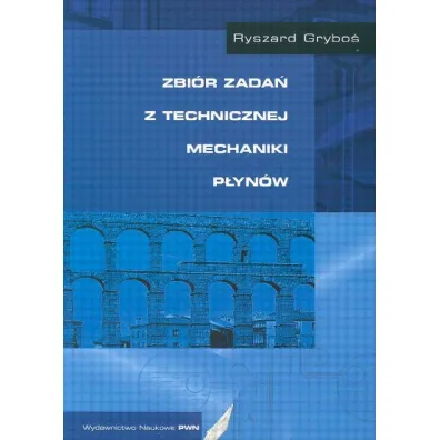 Zbi�r zada� z technicznej mechaniki p�yn�w - Ryszard Grybo�