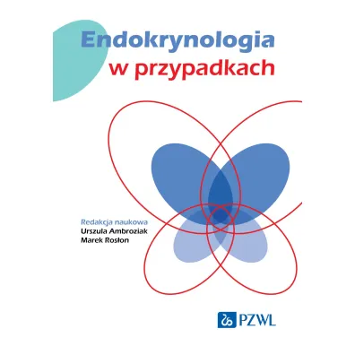Endokrynologia w przypadkach - Urszula  Ambroziak, Marek Ros�on