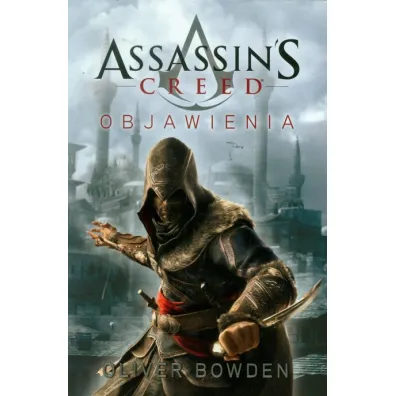 Objawienia. Assassins Creed. Tom 4 - Oliver Bowden