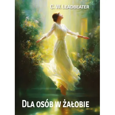 Dla os�b w �a�obie - C W Leadbeater