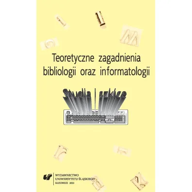 Teoretyczne zagadnienia bibliologii oraz informatologii - Red El�bieta  Gondek