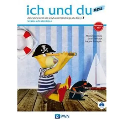 Ich und du neu 3. Zeszyt �wicze� do j�zyka niemieckiego. Wersja rozszerzona - Ewa Krawczyk, Lucyna Zast�pi�o, Marta Kozubska