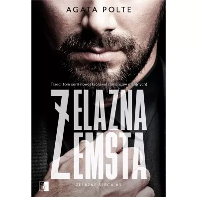 �elazna zemsta. �elazne serca. Tom 3 - Agata Polte