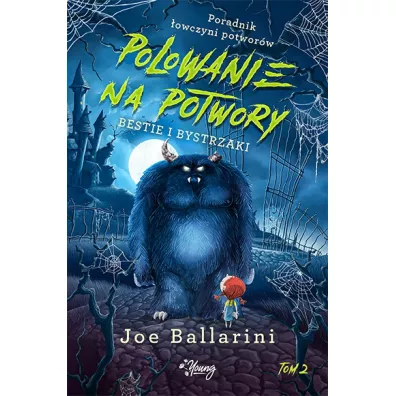 Bestie i bystrzaki. Poradnik owczyni potworw. Tom 2 - Joe  Ballarini