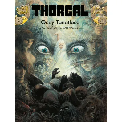 Oczy Tanatloca. Thorgal. Tom 11 - Grzegorz Rosi�ski, J. Van Hamme