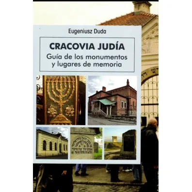 Cracovia Judia. Guia de los monumentos y lugares de memoria - Eugeniusz Duda