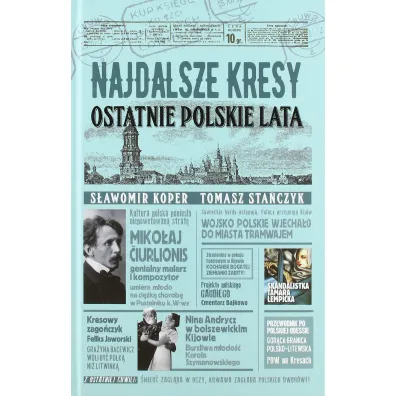 Najdalsze Kresy. Ostatnie polskie lata - S�awomir Koper, Tomasz Sta�czyk