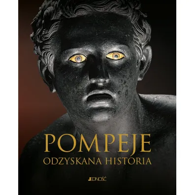 Pompeje. Odzyskana historia