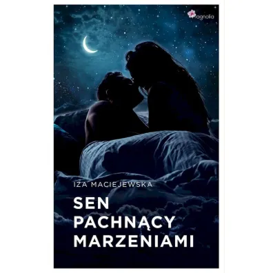 Sen pachn�cy marzeniami - Iza  Maciejewska
