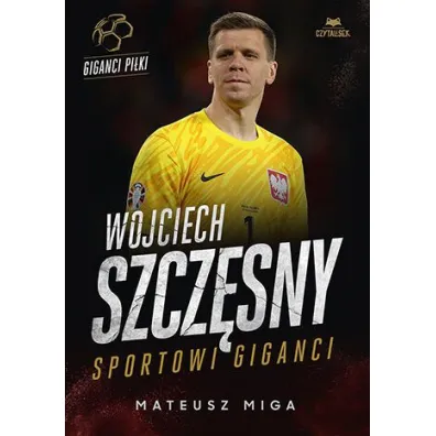 Wojciech Szcz�sny. Sportowi giganci - Mateusz Miga
