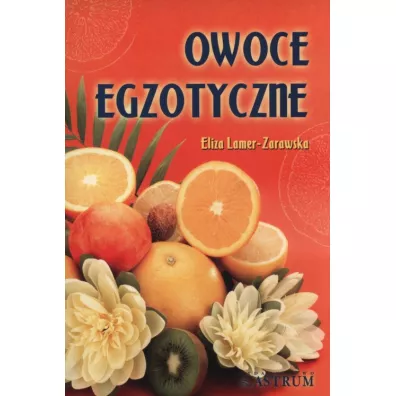 Owoce egzotyczne - Eliza Lamer-Zarawska