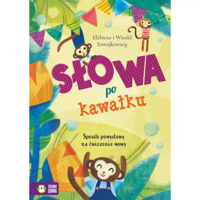 S�owa po kawa�ku. Spos�b pomys�owy na �wiczenie mowy - El�bieta Szwajkowska, Witold Szwajkowski