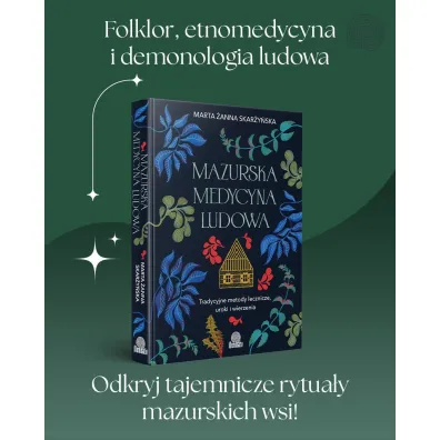 Mazurska medycyna ludowa. Tradycyjne metody lecznicze, uroki i wierzenia