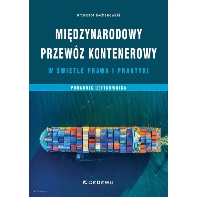 Mi�dzynarodowy przew�z kontenerowy w �wietle prawa - Krzysztof Kochanowski