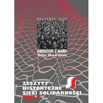 Chod�cie z nami! Marzec '68 w Krakowie - Waldemar Czy�