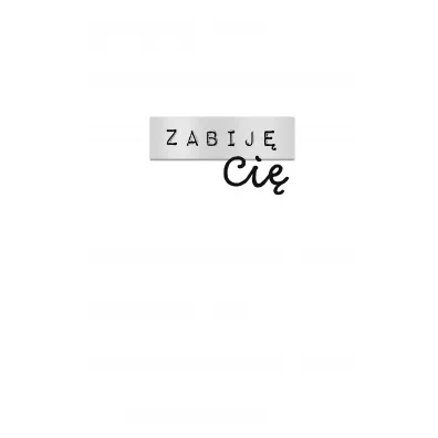 Zabij� Ci�