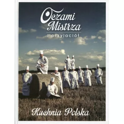 Oczami mistrza i przyjaci�. Kuchnia polska
