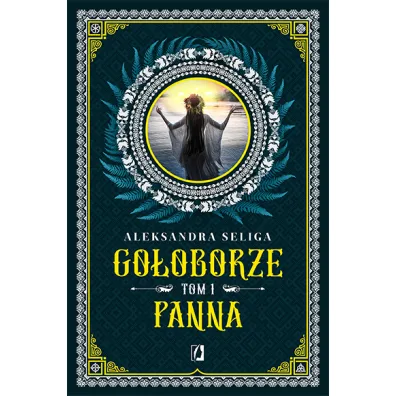 Panna. Go�oborze. Tom 1 - Aleksandra Seliga