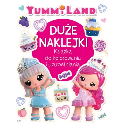 Du�e naklejki. Ksi��ka do kolorowania i uzupe�niania. Yummiland - Ilona  Siwak