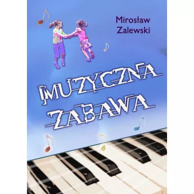Muzyczna zabawa + CD - Miros�aw Zalewski