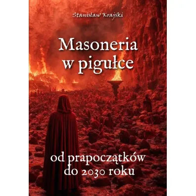Masoneria w pigu�ce. Od prapocz�tk�w do 2030 roku - Stanis�aw Krajski