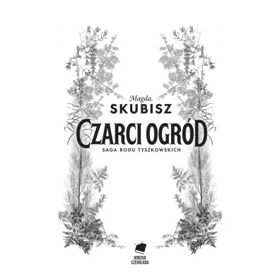 Czarci ogr�d. Saga rodu Tyszkowskich. Tom 2