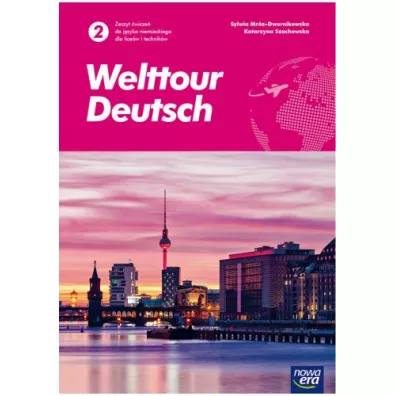Welttour Deutsch 2. Zeszyt �wicze� do j�zyka niemieckiego dla lice�w i technik�w - Katarzyna Szachowska, Sylwia Mr�z-Dwornikowska