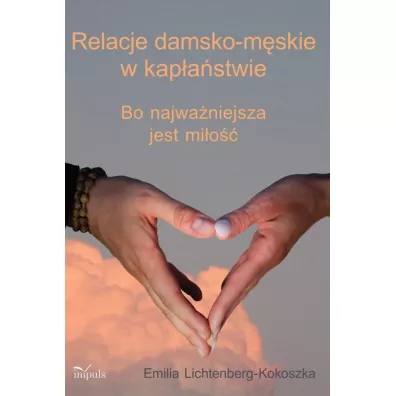 Relacje damsko-m�skie w kap�a�stwie - Emilia Lichtenberg-Kokoszka
