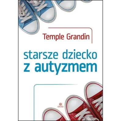 Starsze dziecko z autyzmem - Temple Grandin