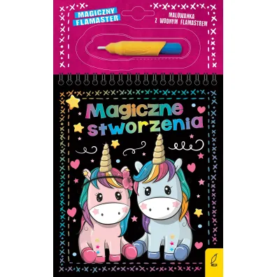 Magiczny flamaster. Magiczne stworzenia - Patrycja Wojtkowiak-Sk�ra
