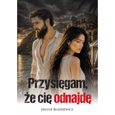 Przysi�gam, �e ci� odnajd� - Janusz  B�a�ejewicz