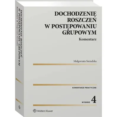 Dochodzenie roszcze� w post�powaniu grupowym. Komentarz - Ma�gorzata Sieradzka