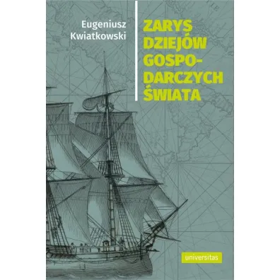 Zarys dziej�w gospodarczych �wiata - Eugeniusz Kwiatkowski