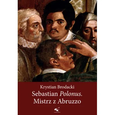 Sebastian Polonus. Mistrz z Abruzzo - Krystian Brodacki