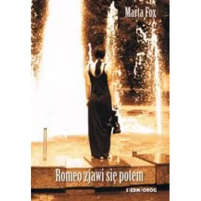 Romeo Zjawi Si� Potem SIEDMIOR�G - Marta Fox
