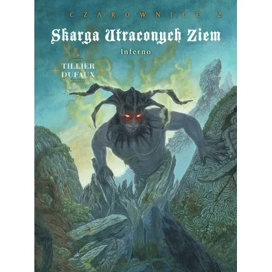 Inferno. Skarga Utraconych Ziem. Czarownice. Tom 2