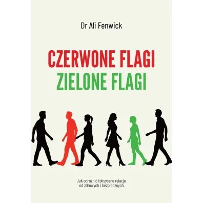 Czerwone flagi, zielone flagi - Ali Fenwick