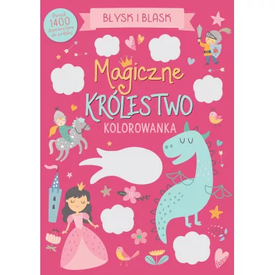 B�ysk i blask. Magiczne kr�lestwo. Kolorowanka
