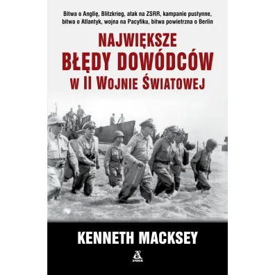 Najwi�ksze b��dy dow�dc�w w II wojnie �wiatowej - Kenneth Macksey