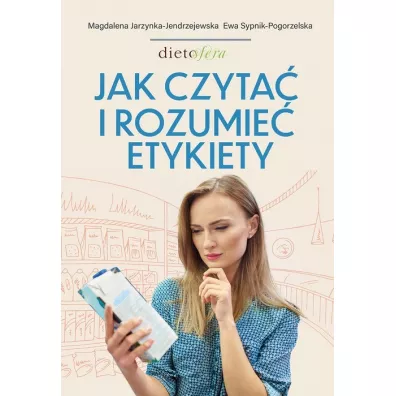 Jak czyta I rozumie etykiety - Ewa Sypnik-Pogorzelska, Magdalena Jarzynka-Jendrzejewska