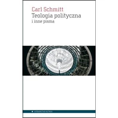 Teologia polityczna i inne pisma - Carl Schmitt