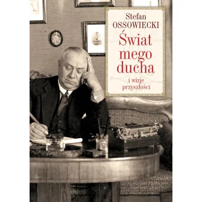 �wiat mego ducha i wizje przysz�o�ci - Stefan Ossowiecki