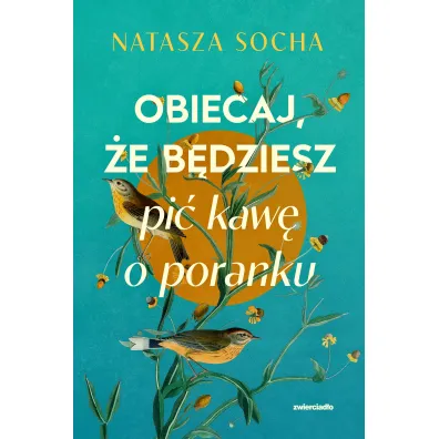 Obiecaj, �e b�dziesz pi� kaw� o poranku